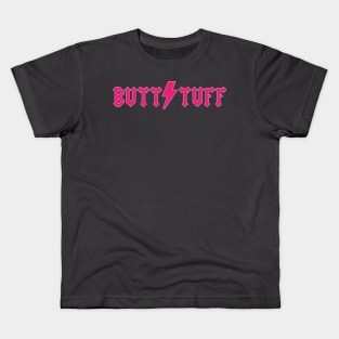 "Butt Tuff", It Says "Butt TUFF!" Kids T-Shirt